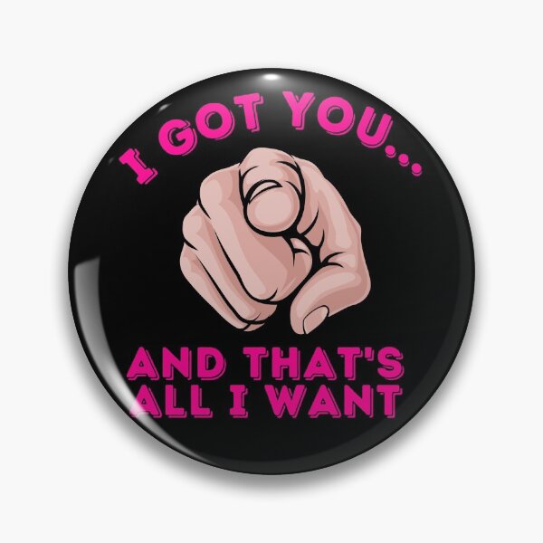 Item preview, I Got You...And That's All I Want designed and sold by YourMateNate.