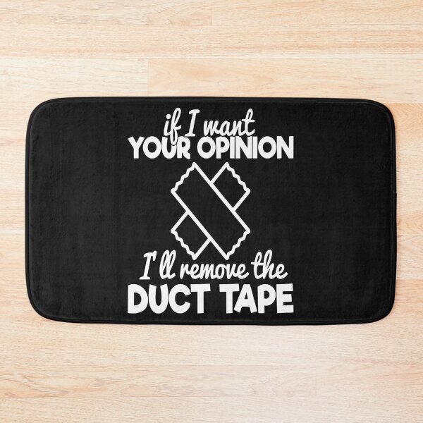 Item preview, If I Want Your Opinion, I'll Remove The Duct Tape-funny gift idea for Father's day designed and sold by BRtisticDesigns.