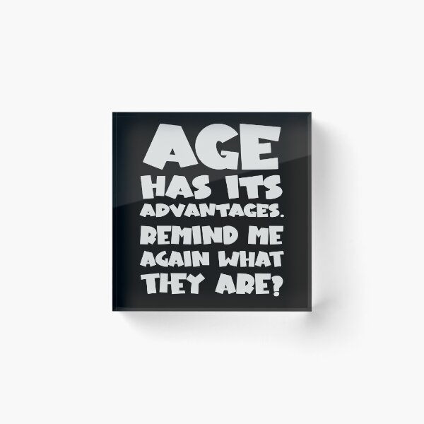 Item preview, Age has its advantages  designed and sold by 1DaisyChainLane.