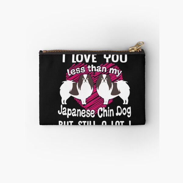 Item preview, Love You Less Than Japanese Chin Dog designed and sold by StarcyWol.