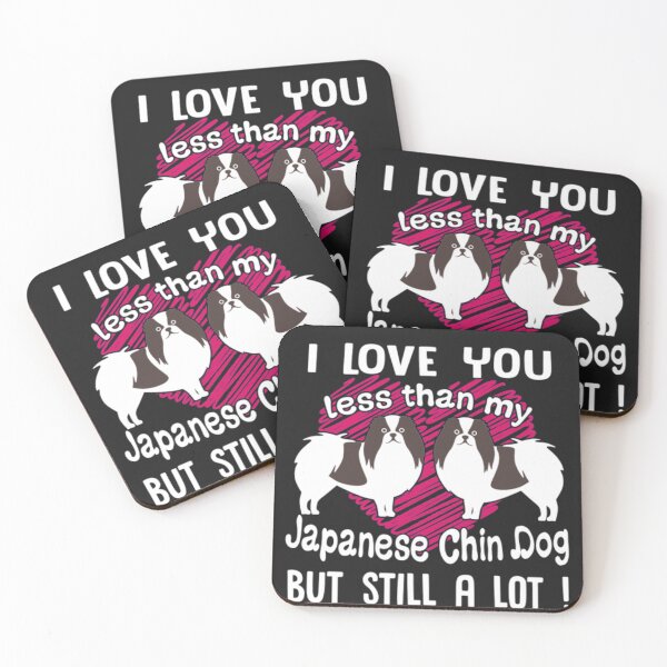 Item preview, Love You Less Than Japanese Chin Dog designed and sold by StarcyWol.