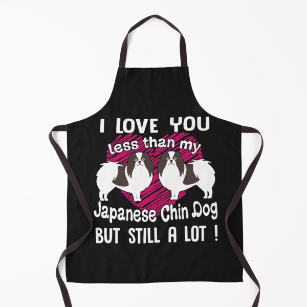 Item preview, Love You Less Than Japanese Chin Dog designed and sold by StarcyWol.