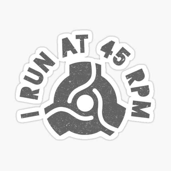I Run at 45 RPM Sticker