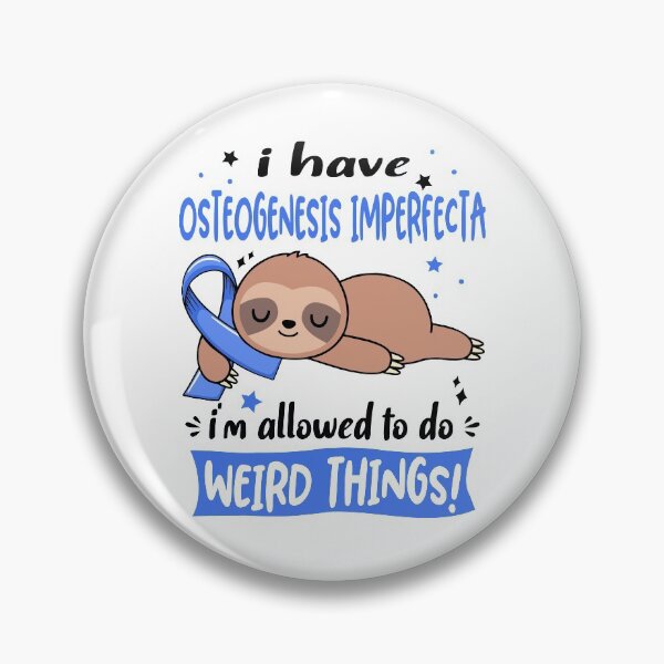 Item preview, Osteogenesis Imperfecta Awareness Funny I have Osteogenesis Imperfecta i'm allowed to do Weird Things! designed and sold by JanetShop809.
