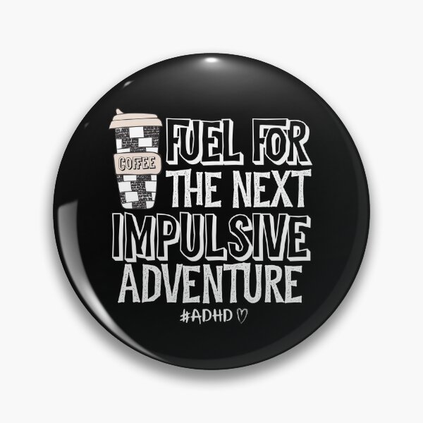 Item preview, #ADHD - Fuel For The Next Impulsive Adventure, Attention Deficit Hyperactive Disorder designed and sold by MJDezigns.