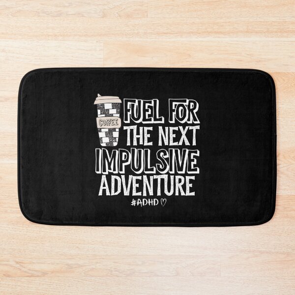 Item preview, #ADHD - Fuel For The Next Impulsive Adventure, Attention Deficit Hyperactive Disorder designed and sold by MJDezigns.