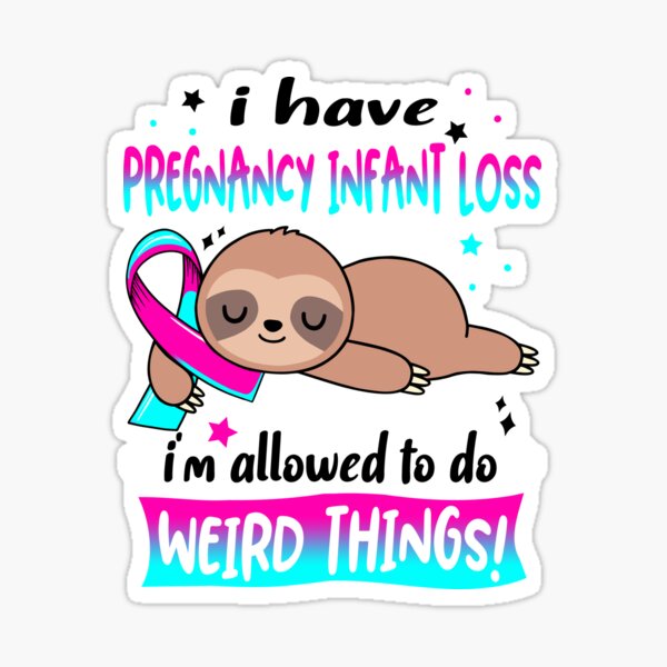 Item preview, Pregnancy Infant Loss Awareness Funny I have Pregnancy Infant Loss i'm allowed to do Weird Things! designed and sold by JanetShop809.