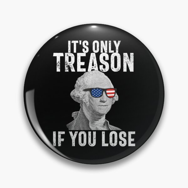 Artikelvorschau, It's Only Treason If You Lose George Washington 4th of July Gear entworfen und verkauft von DynamicDesign.