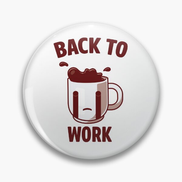 Item preview, Return Back To Work After Working From Home Coffee Cry for Coffee  designed and sold by Alaadin Bendali Braham.