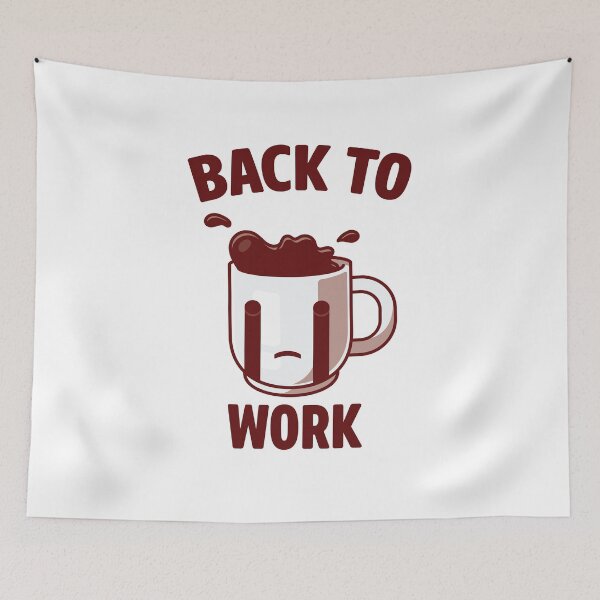 Item preview, Return Back To Work After Working From Home Coffee Cry for Coffee  designed and sold by Alaadin Bendali Braham.