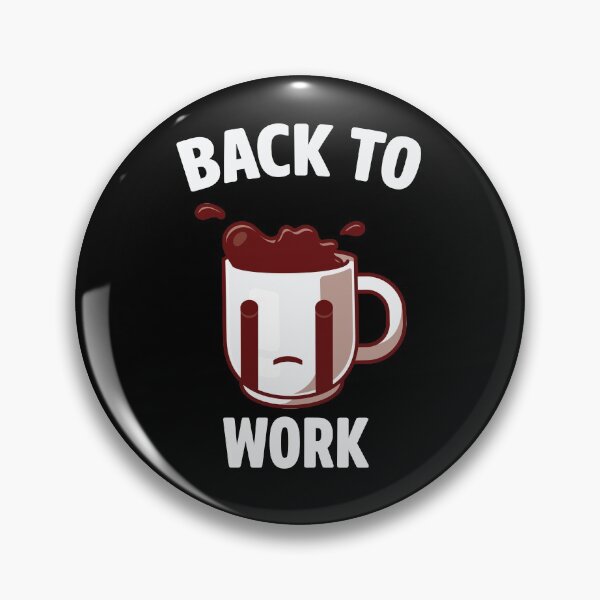 Item preview, Return Back To Work After Working From Home Coffee Cry for Coffee  designed and sold by Alaadin Bendali Braham.