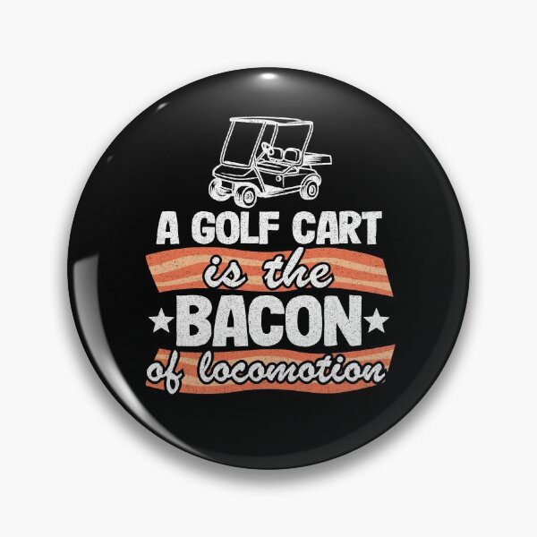 Item preview, A Golf Cart Is The The Bacon Of Locomotion Funny designed and sold by Stronzi.