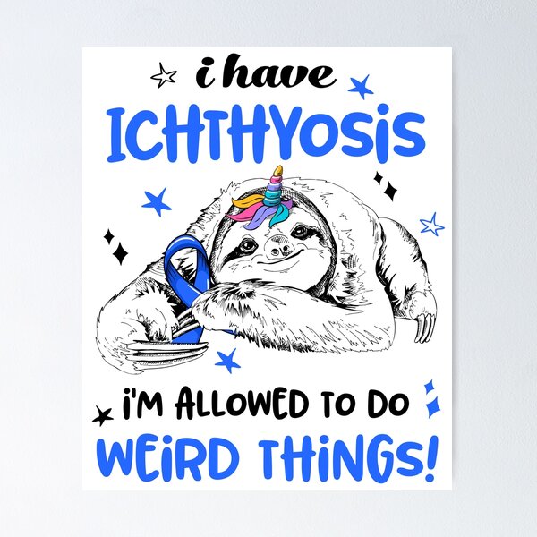 Item preview, I have Ichthyosis i'm allowed to do Weird Things designed and sold by ElizabethS809.