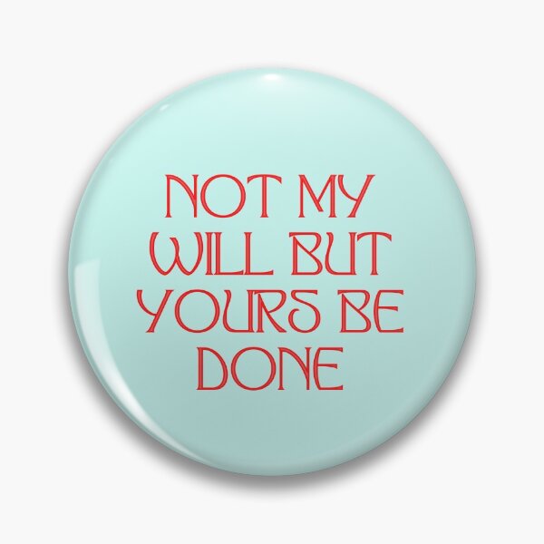 Item preview, Not My Will But Yours Be Done designed and sold by Prayingwarrior.