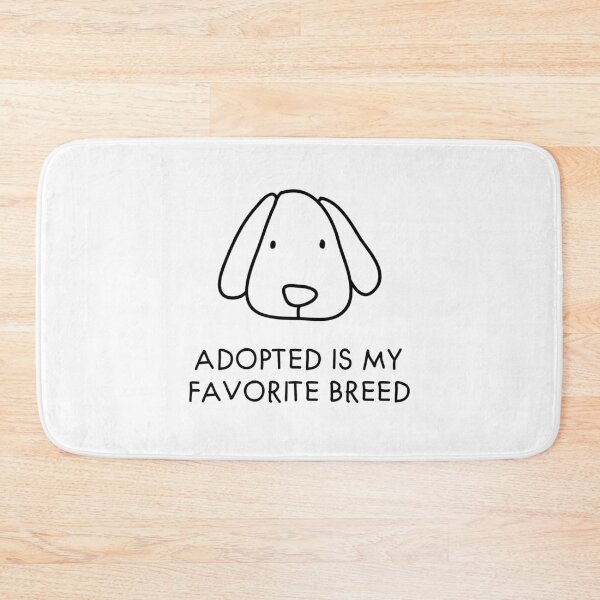 Item preview, Adopted Is My Favorite Breed designed and sold by OkGalerieRB.