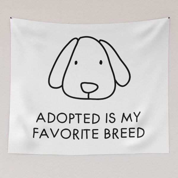 Item preview, Adopted Is My Favorite Breed designed and sold by OkGalerieRB.