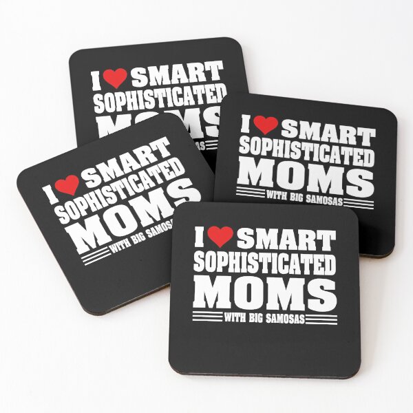 Item preview, I Love Hot Moms | I Love Smart Sophisticated Moms with Big Samosas designed and sold by MoonsmileProd.