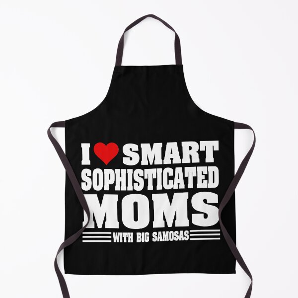 Item preview, I Love Hot Moms | I Love Smart Sophisticated Moms with Big Samosas designed and sold by MoonsmileProd.