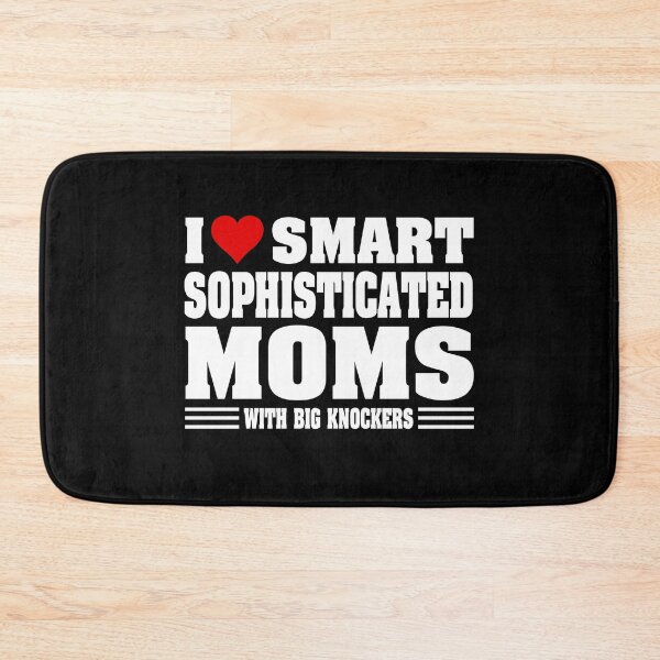 Item preview, I Love Hot Moms | I Love Smart Sophisticated Moms with Big Knockers designed and sold by MoonsmileProd.
