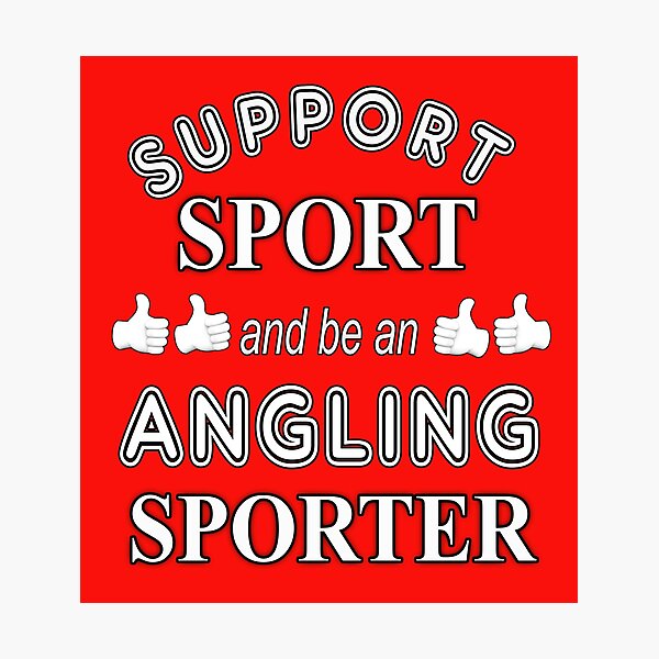 Item preview, Support Sport and be an Angling Sporter designed and sold by captainpeter.