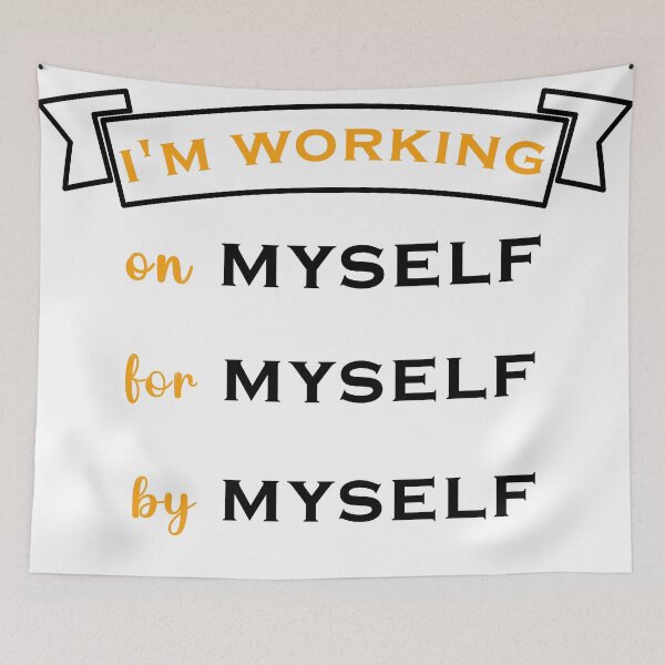 Item preview, I'm Working on myself for myself by myself quote designed and sold by zakariadesigner.