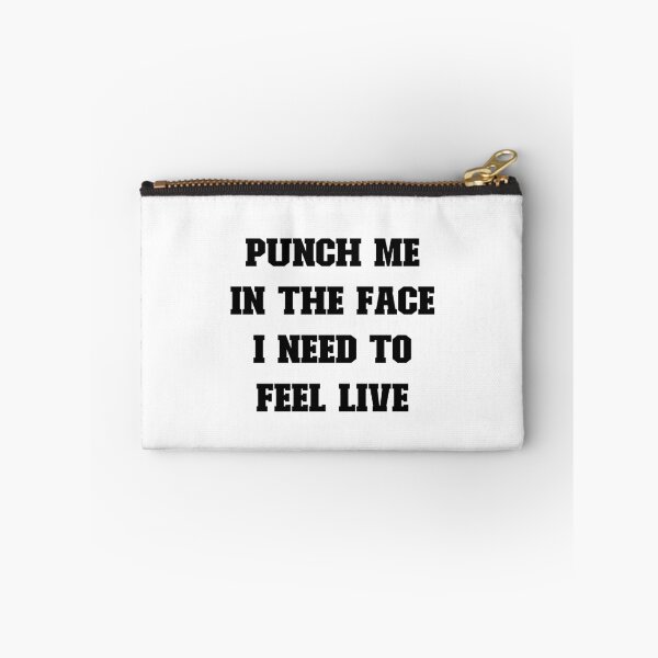 Item preview, Punch Me In The Face I Need To Feel Alive #2 designed and sold by Happy-PrintZ.