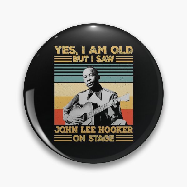 Item preview, Retro Yes I'm Old But I Saw John Lee Hooker On Stage designed and sold by PeterSomogyi.