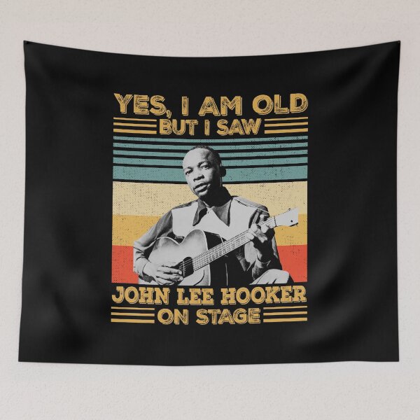 Item preview, Retro Yes I'm Old But I Saw John Lee Hooker On Stage designed and sold by PeterSomogyi.