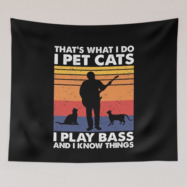 Item preview, That What I Do I Pet Cats I Play Bass & I Know designed and sold by TheReallyNiceStuff.