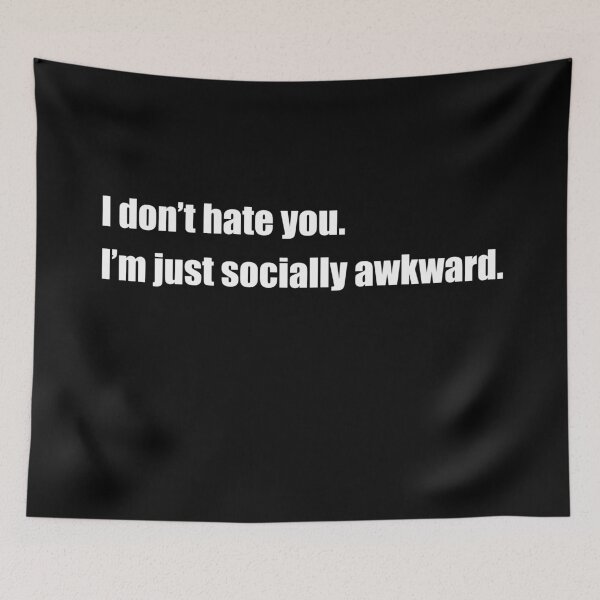 Item preview, I don’t hate you, I’m just socially awkward. designed and sold by monofit.