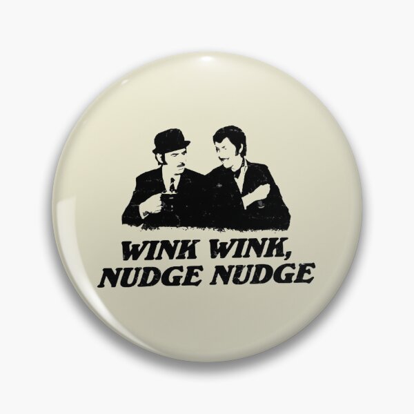 Item preview, Wink Wink, Nudge Nudge designed and sold by Firewallmud.
