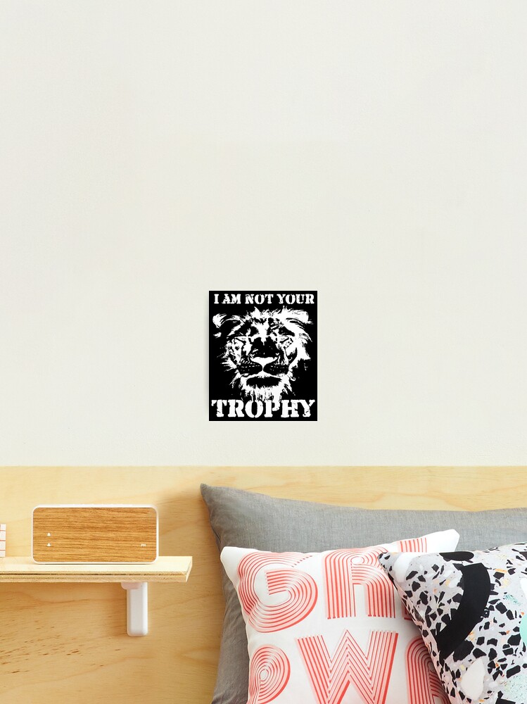 I Am Not Your Trophy Lion design T-