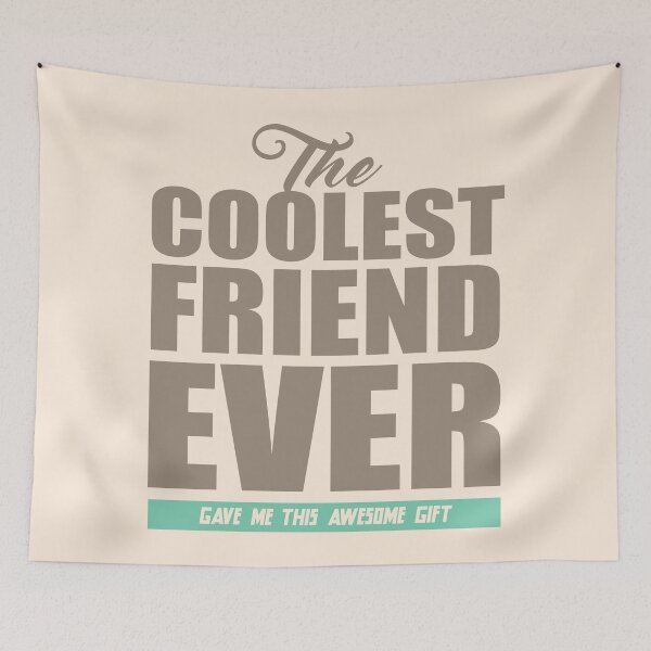 Item preview, The Coolest Friend Ever Gave Me This Awesome Gift - Earth Tones Version designed and sold by mLoyal.