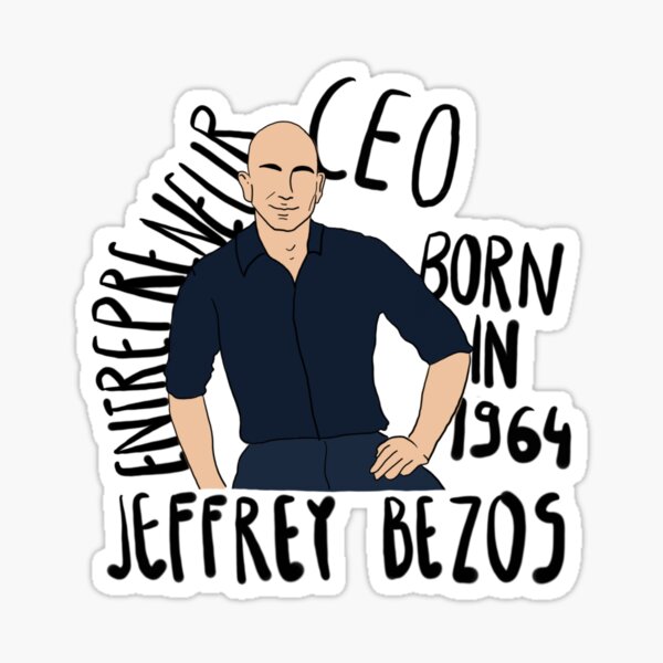 Ceo Entrepreneur Born In 1964 Jeffrey Jeffrey Bezos Sticker Sticker By Mydesignerstyle Redbubble