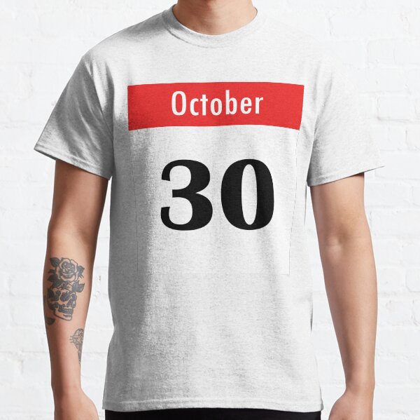October 30th Calendar Classic T-Shirt