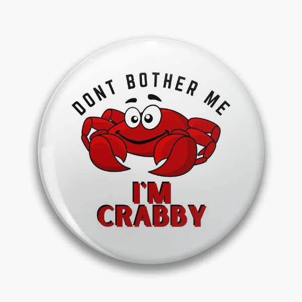 Item preview, Dont Bother Me Im Crabby designed and sold by AlleBedolski.