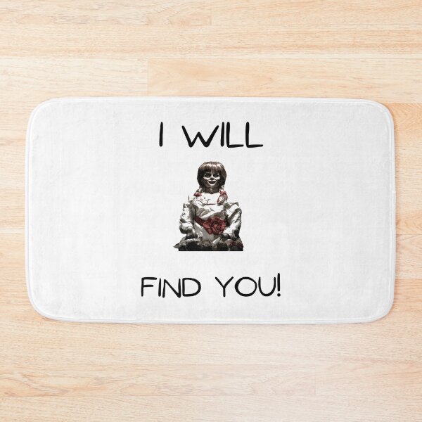 Item preview, I will find you - Annabel quote scary designed and sold by BurseAllyson.