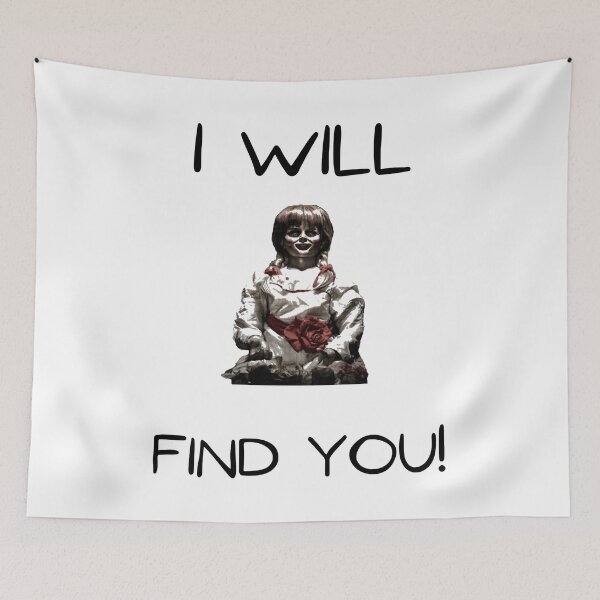 Item preview, I will find you - Annabel quote scary designed and sold by BurseAllyson.