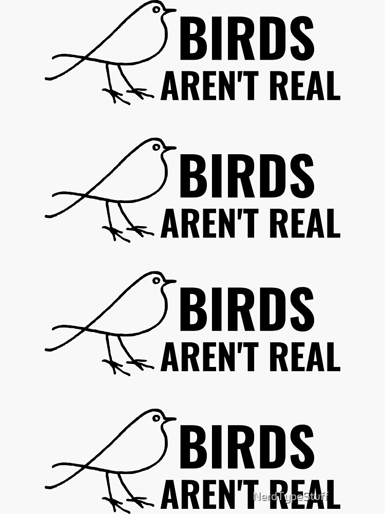 "BIRDS ARE NOT REAL" Sticker for Sale by NerdTypeStuff | Redbubble