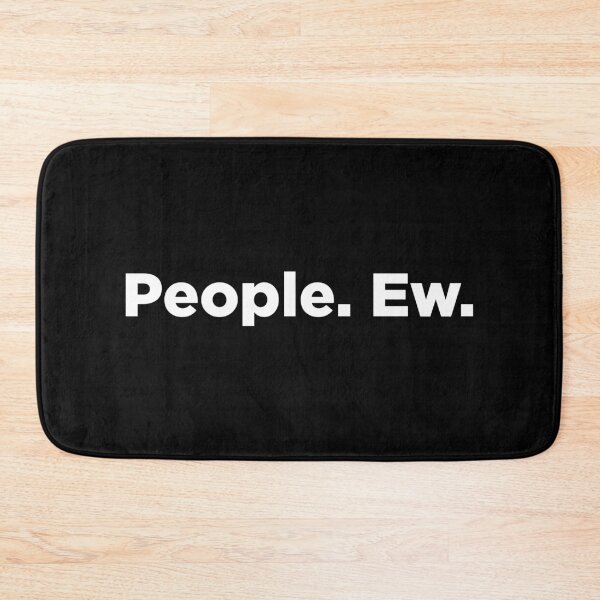 Item preview, People. Ew. 2 designed and sold by Memefy.