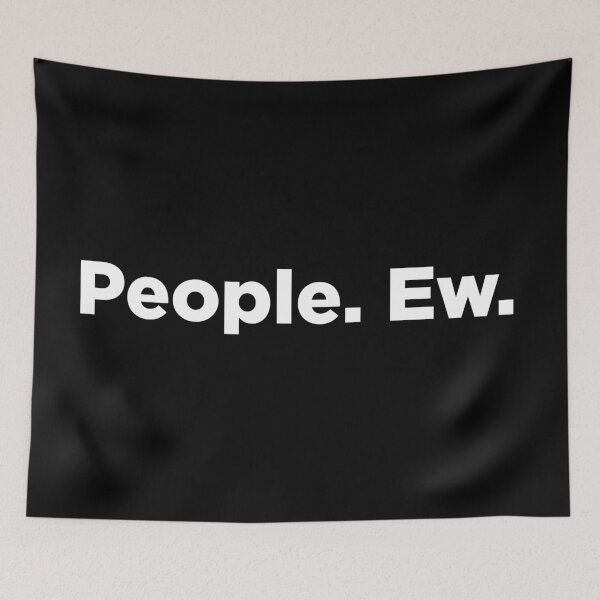 Item preview, People. Ew. 2 designed and sold by Memefy.