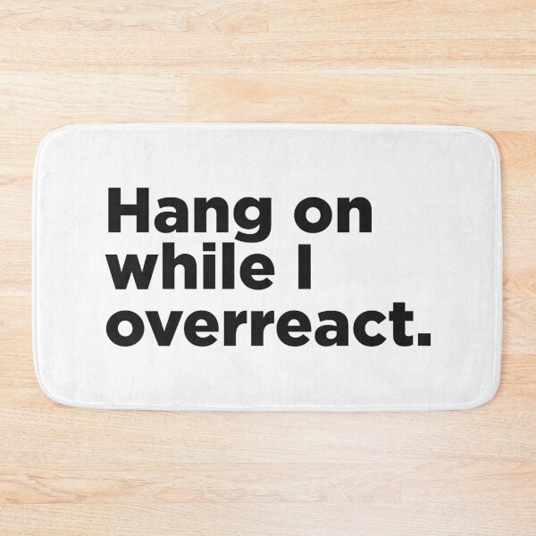 Item preview, Hang On While I Overreact. designed and sold by Memefy.