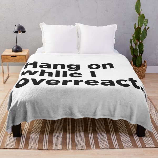Item preview, Hang On While I Overreact. designed and sold by Memefy.