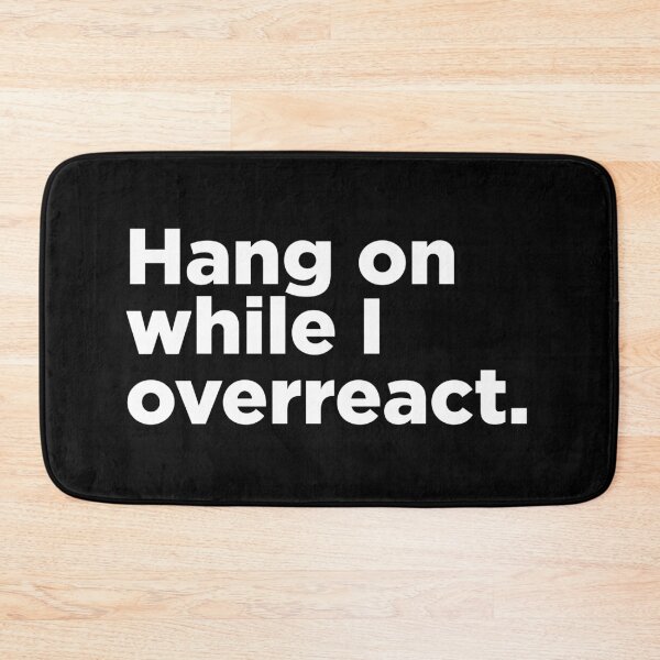 Item preview, Hang On While I Overreact. 2 designed and sold by Memefy.