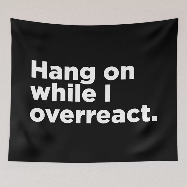 Item preview, Hang On While I Overreact. 2 designed and sold by Memefy.