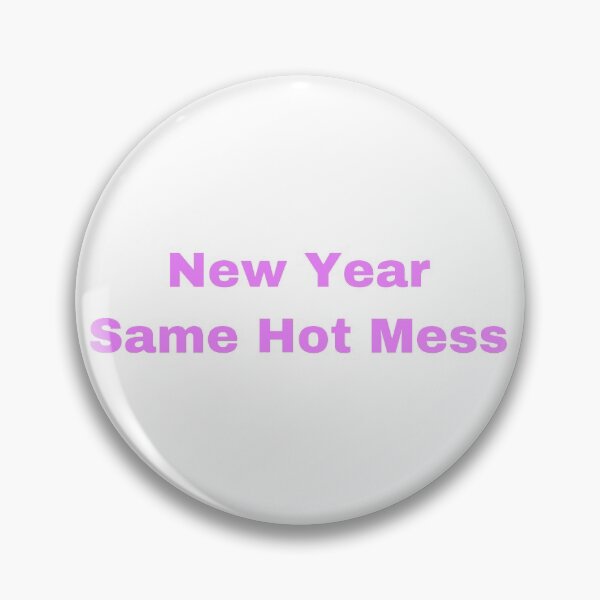 Item preview, New Year Same Hot Mess designed and sold by Yeewen88.