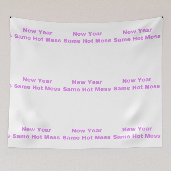 Item preview, New Year Same Hot Mess designed and sold by Yeewen88.
