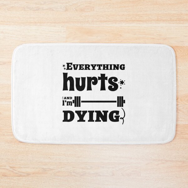 Item preview, Everything Hurts & I'm Dying! Funny gift for working out designed and sold by BRtisticDesigns.
