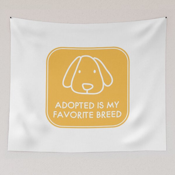 Item preview, Adopted Is My Favorite Breed designed and sold by OkGalerieRB.