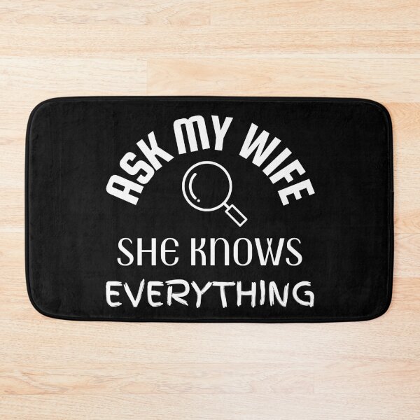 Item preview, Ask my wife she knows everything - Miss know it all - Search Engine designed and sold by For the love of Pixels.